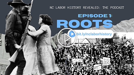 North Carolina Labor History Podcast Episode 1