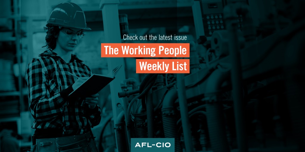 Workers Will Not Be Deterred: The Working People Weekly List