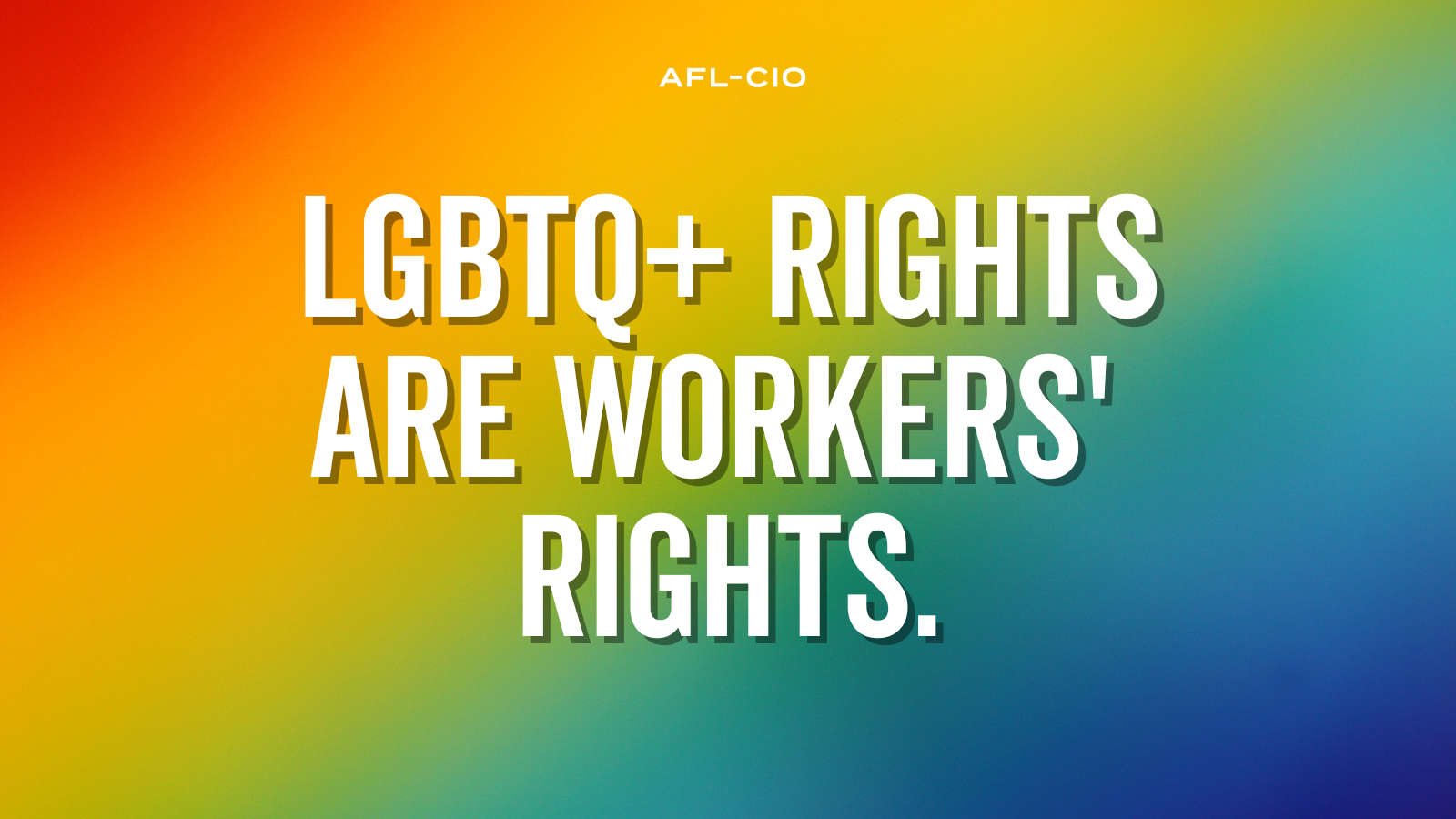 LGBTQ+ Rights Are Workers' Rights