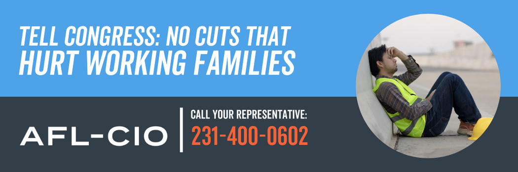 Graphic that reads "Tell Congress: No Cuts That Hurt Working Families"